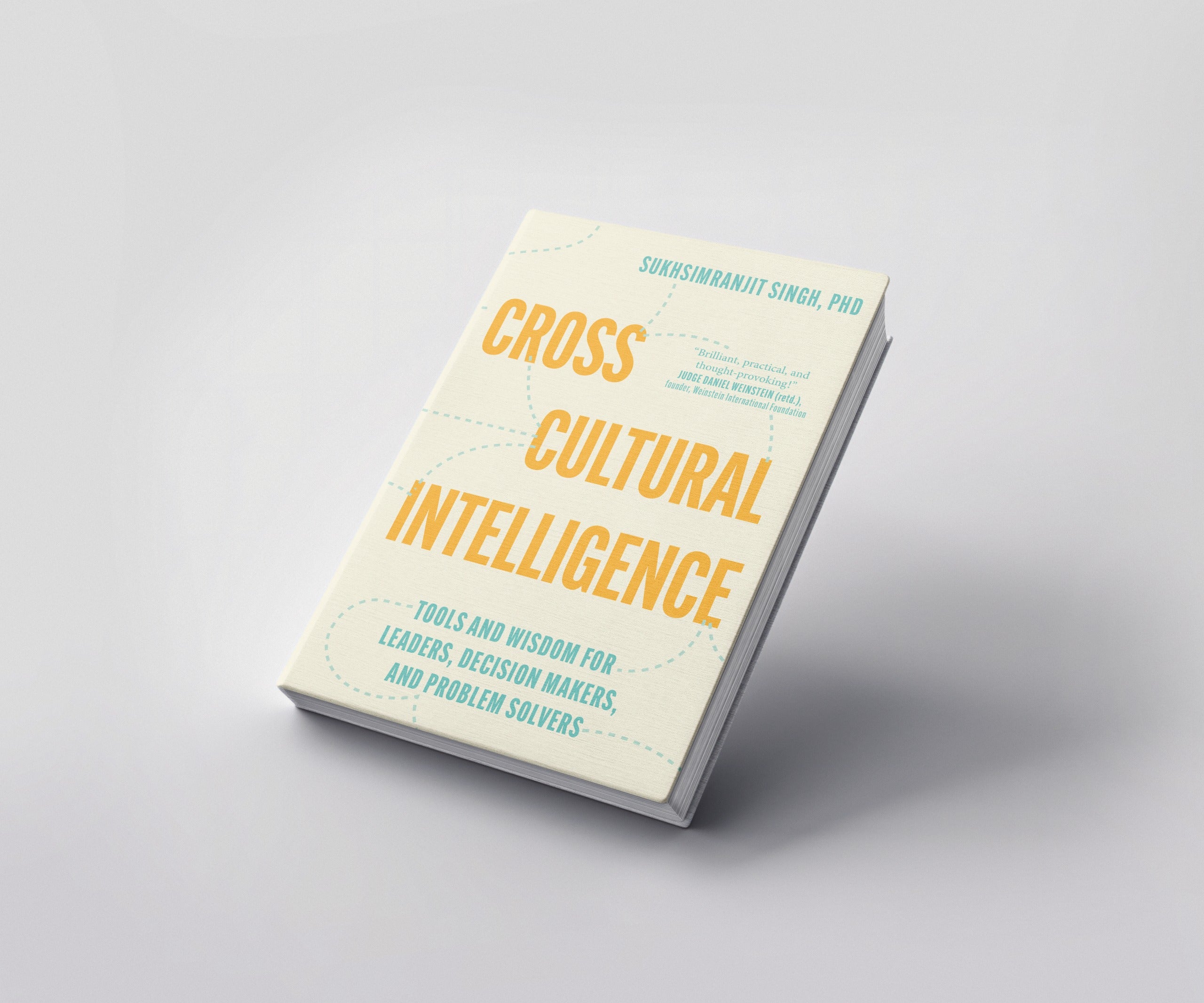 Cross-Cultural Intelligence: Tools And Wisdom for Leaders, Decision Makers & Problem Solvers